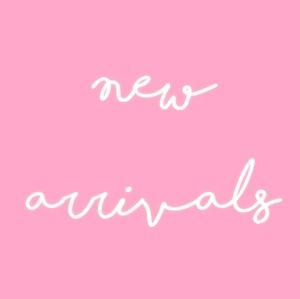 NEW ARRIVALS EVERY MONTH